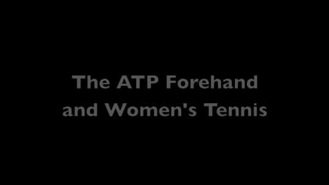 Women’s Tennis and the ATP Forehand