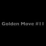 Eleventh Golden Move: The Mogul Move