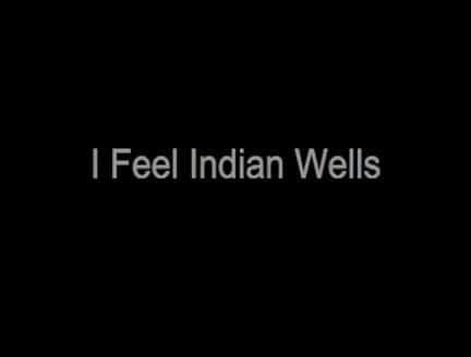 Indian Wells 2011: You’re There Right?
